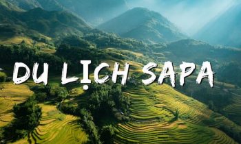 Du lịch Sapa có gì hấp dẫn? List những trải nghiệm thú vị ở Sapa mà bạn không nên bỏ lỡ